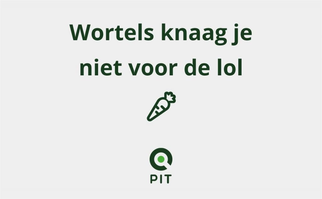 Wortels knaag je niet voor de lol