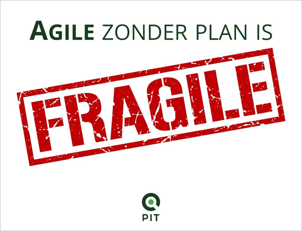 Agile zonder plan is Fragile