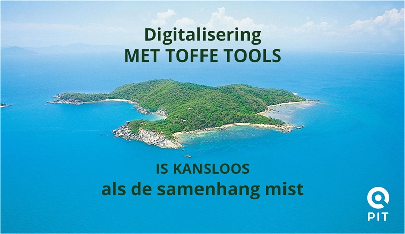 Digitaliseren met toffe tools is kansloos als de samenhang mist.